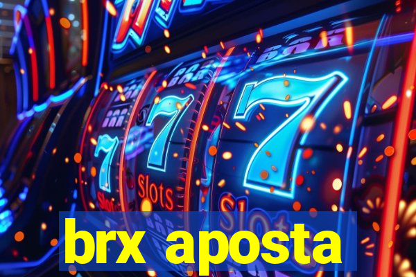 brx aposta